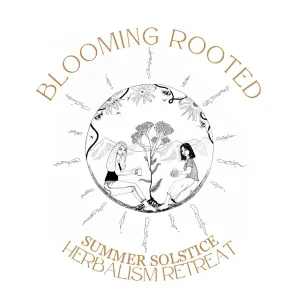 Blooming Rooted: Herbalism Retreat, Summer Solstice