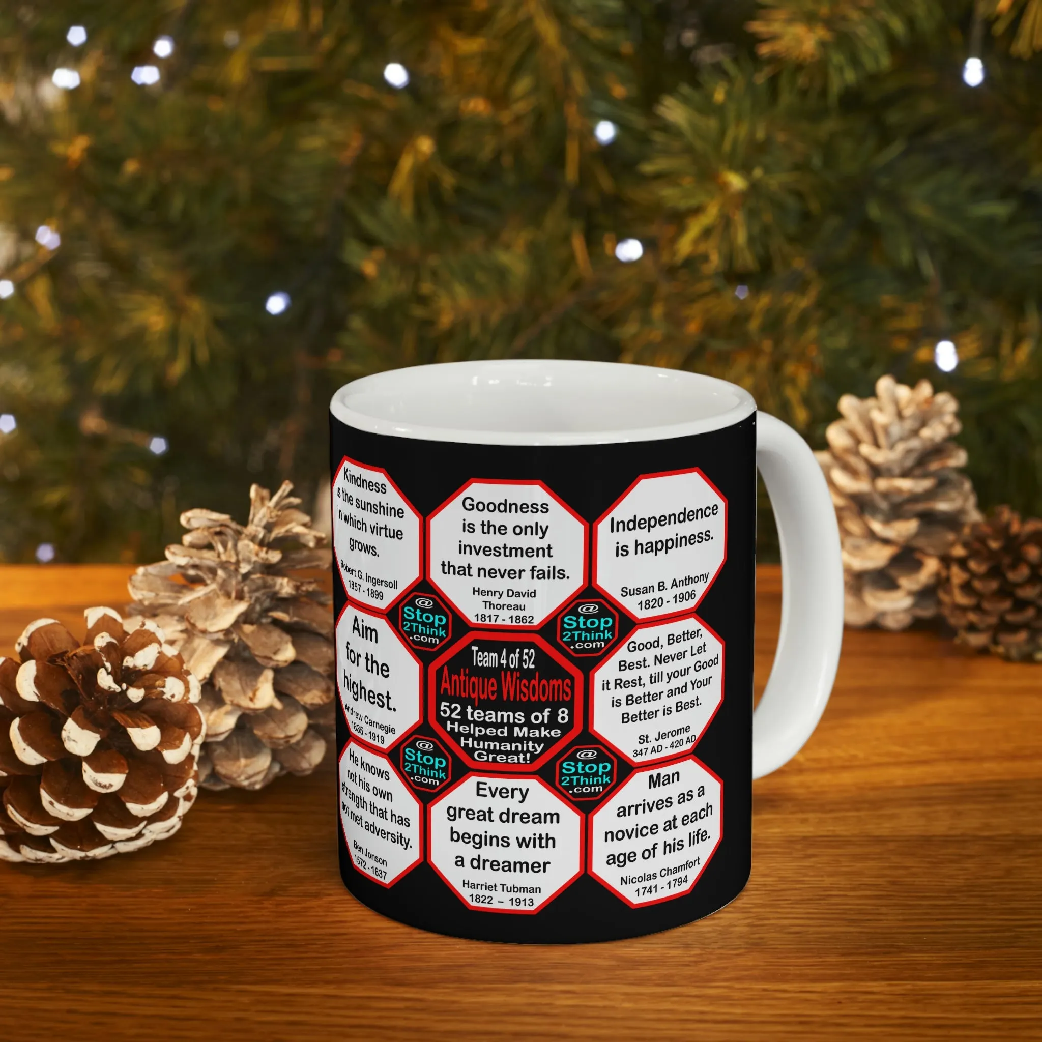 Team 4 of 52 teams that Make Humanity Great!  ...Drink Wisely in Mug Wisdoms  Ceramic 11oz cup