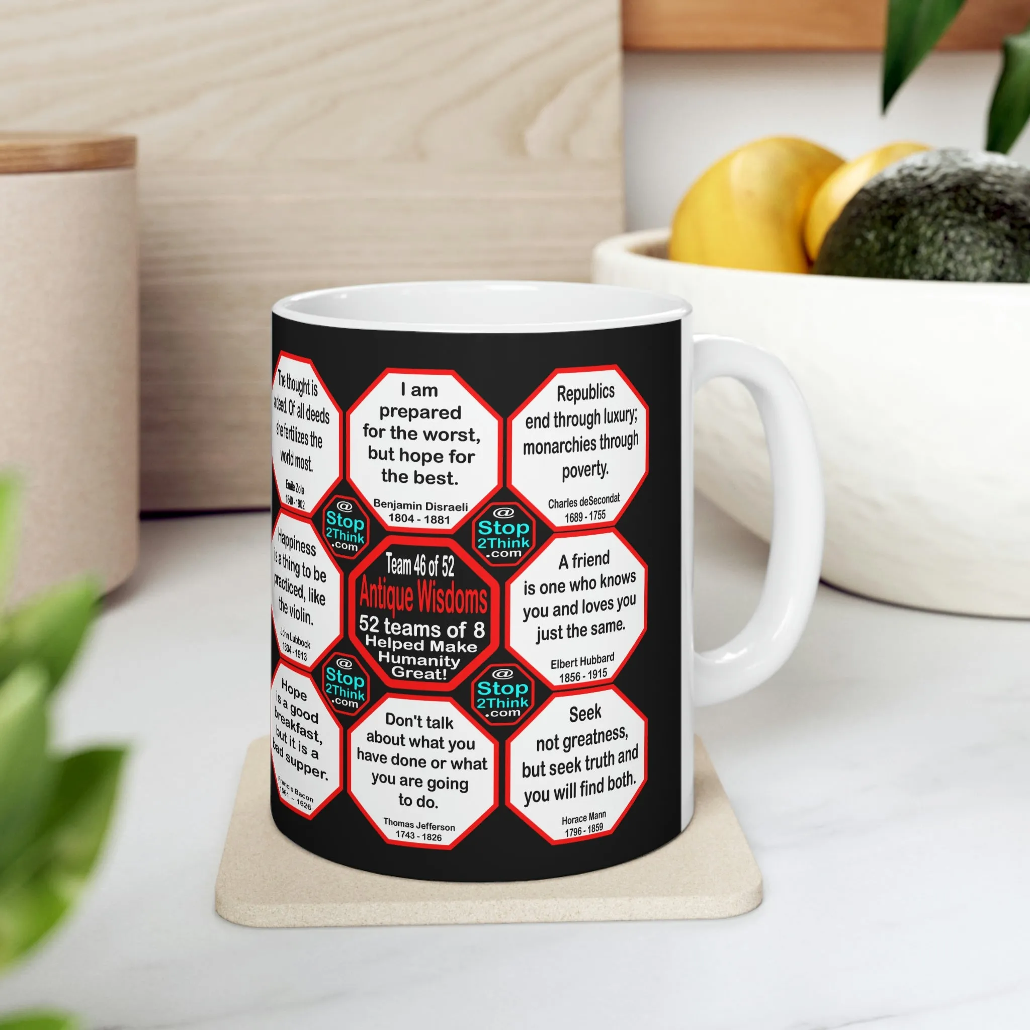 Team 46 of 52 teams that Make Humanity Great! ...Drink Wisely in Mug Wisdoms Ceramic 11oz cup